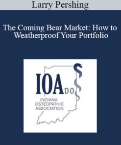 Larry Pershing - The Coming Bear Market: How to Weatherproof Your Portfolio