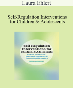 Laura Ehlert - Self-Regulation Interventions for Children & Adolescents: Reduce Frustration