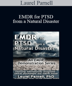 Laurel Parnell - EMDR for PTSD from a Natural Disaster