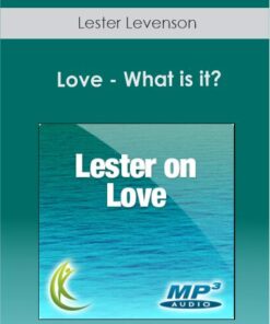Lester Levenson - Love - What is it?
