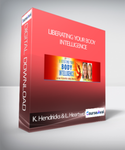 Liberating Your Body Intelligence with Katie Hendricks & Lamara Heartwell