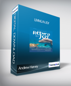 Living in Joy with Andrew Harvey