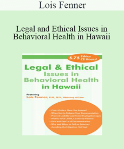 Lois Fenner - Legal and Ethical Issues in Behavioral Health in Hawaii