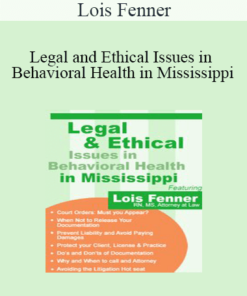 Lois Fenner - Legal and Ethical Issues in Behavioral Health in Mississippi