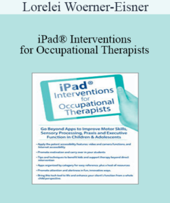 Lorelei Woerner-Eisner - iPad® Interventions for Occupational Therapists