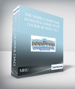 MHU – The Mobile Home Park Investing Home Study Course Bundle 1 & 2