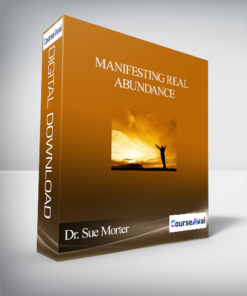 Manifesting Real Abundance With Dr. Sue Morter and Anodea Judith