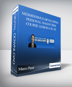 Marco Paret – Mesmerismus Developing Personal Magnetism Course Lesson 6 to 29