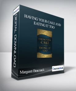 Margaret Braunack - Having Your Cake and Eating it Too