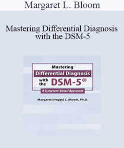 Margaret L. Bloom - Mastering Differential Diagnosis with the DSM-5: A Symptom-Based Approach