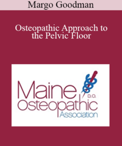 Margo Goodman - Osteopathic Approach to the Pelvic Floor