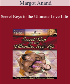 Margot Anand - Secret Keys to the Ultimate Love Life
