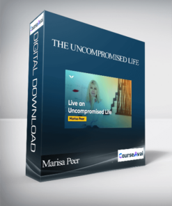 Marisa Peer - The Uncompromised Life
