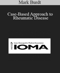 Mark Burdt - Case-Based Approach to Rheumatic Disease