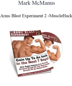 Mark McManus - Arms Blast Experiment 2 - MuscleHack