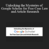 Mark Rosch Carole Levitt Unlocking the Mysteries of Google Scholar for Free Case Law and Article Research » Courses[GB]
