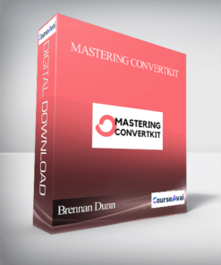 Mastering ConvertKit by Brennan Dunn