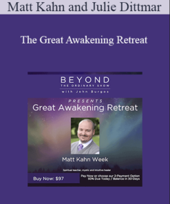 Matt Kahn and Julie Dittmar - The Great Awakening Retreat