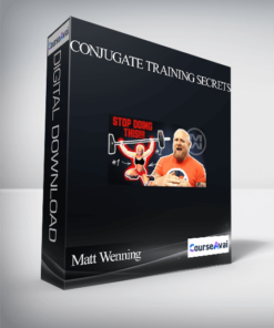 Matt Wenning – Conjugate Training Secrets