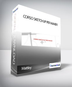 Mattley - CORSO SKETCHUP PER MAKER
