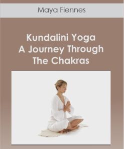 Maya Fiennes - Kundalini Yoga - A Journey Through The Chakras