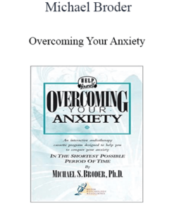 Michael Broder - Overcoming Your Anxiety