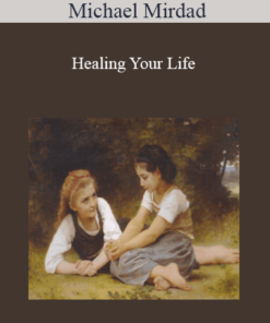 Michael Mirdad - Healing Your Life