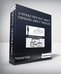 Michael Neill - A Whole New Way About Thinking About Thought