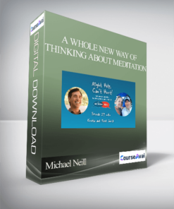 Michael Neill - A Whole New Way of Thinking About Meditation