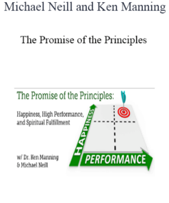 Michael Neill and Ken Manning - The Promise of the Principles