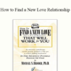 Michael S. Broder Ph.D. - How to Find a New Love Relationship