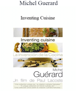 Michel Guerard - Inventing Cuisine