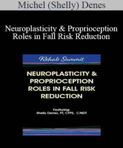 Michel (Shelly) Denes - Neuroplasticity & Proprioception Roles in Fall Risk Reduction