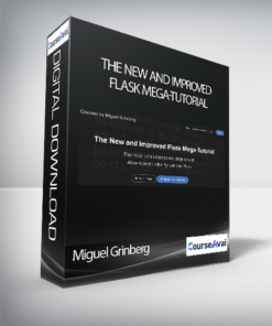 Miguel Grinberg - The New and Improved Flask Mega-Tutorial