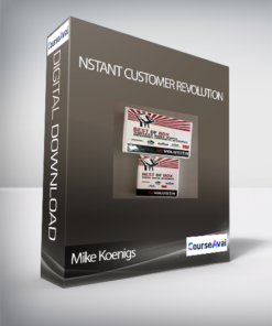 Mike Koenigs – Instant Customer Revolution