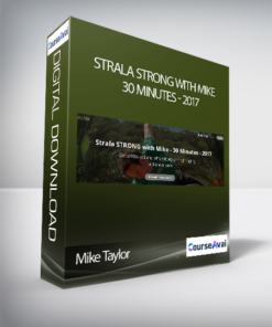 Mike Taylor - Strala STRONG with Mike - 30 Minutes - 2017