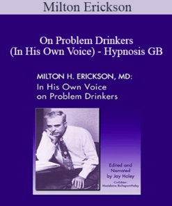 Milton Erickson - On Problem Drinkers (In His Own Voice) - Hypnosis GB