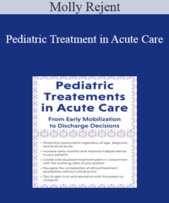 Molly Rejent - Pediatric Treatment in Acute Care: From Early Mobilization to Discharge Decisions