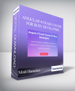 Mosh Hamedani - Angular 4 Crash Course for Busy Developers
