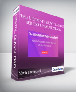 Mosh Hamedani - The Ultimate React Native Series Fundamentals