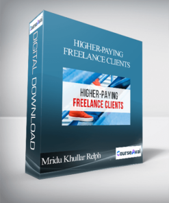 Mridu Khullar Relph - Higher-Paying Freelance Clients