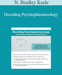 N. Bradley Keele - Decoding Psychopharmacology: A Prescription for Improved Clinical Practice