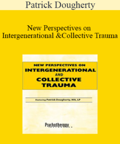 Patrick Dougherty - New Perspectives on Intergenerational and Collective Trauma