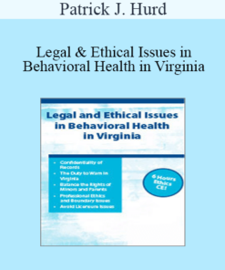 Patrick J. Hurd - Legal & Ethical Issues in Behavioral Health in Virginia