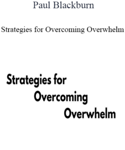 Paul Blackburn - Strategies for Overcoming Overwhelm