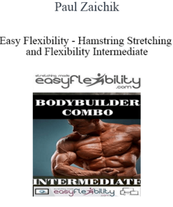 Paul Zaichik - Easy Flexibility - Hamstring Stretching and Flexibility Intermediate