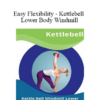 Paul Zaichik - Easy Flexibility - Kettlebell Lower Body Windmill