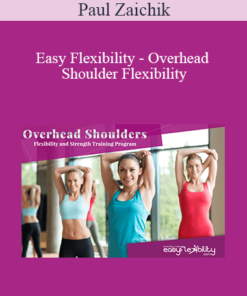 Paul Zaichik - Easy Flexibility - Overhead Shoulder Flexibility