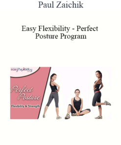 Paul Zaichik - Easy Flexibility - Perfect Posture Program