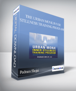 Pedram Shojai – THE URBAN MONK INNER STILLNESS TRAINING PROGRAM